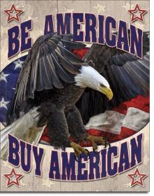 BE AMERICAN - BUY AMERICAN